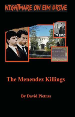 A Nightmare on Elm Drive The Menendez Killings de David Pietras