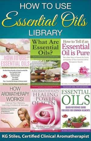 How to Use Essential Oils Library de Kg Stiles