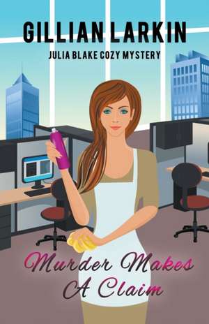 Murder Makes A Claim de Gillian Larkin