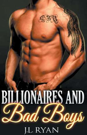 Billionaires and Bad Boys de J L Ryan