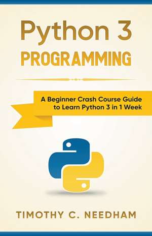 Python 3 Programming de Timothy C. Needham