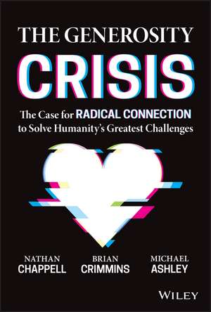 The Generosity Crisis – The Case for Radical Connection to Solve Humanity’s Greatest Challenges de B Crimmins