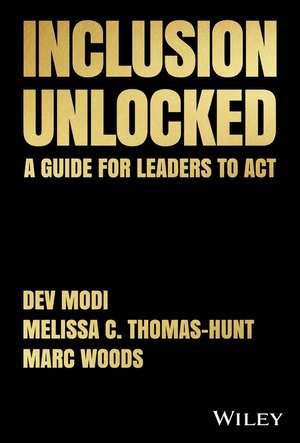 Inclusion Unlocked – A Guide for Leaders to Act de M Modi