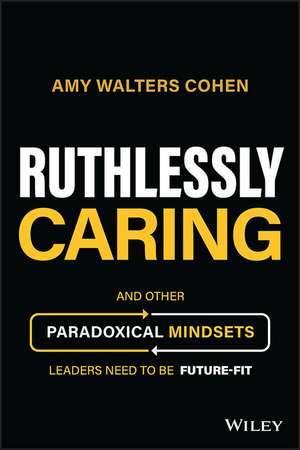 Ruthlessly Caring de Amy Walters Cohen