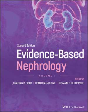 Evidence–Based Nephrology, 2nd Edition Volume 1 de D Molony