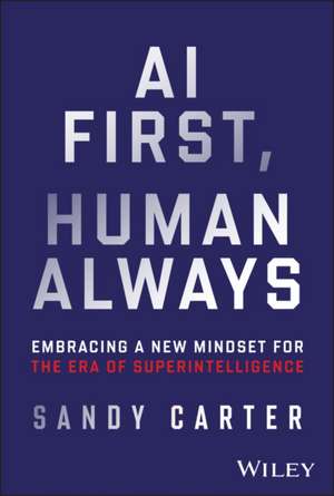 AI First, Human Always de Sandy Carter