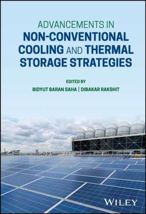 Advancements in Non–Conventional Cooling and Therm al Storage Strategies de Saha