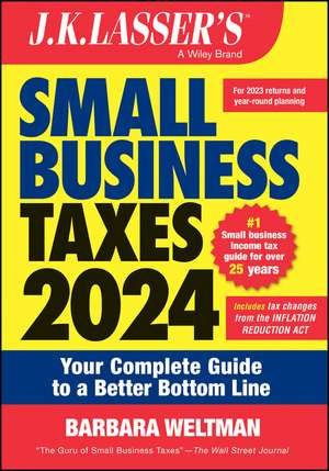 J.K. Lasser′s Small Business Taxes 2024 – Your Complete Guide to a Better Bottom Line de B Weltman