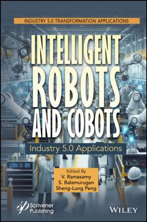 Intelligent Robots and Cobots: Concepts and Applic ations for Industry 5.0 Transformation de V