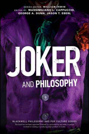 Joker and Philosophy: Why So Serious? de JT Eberl