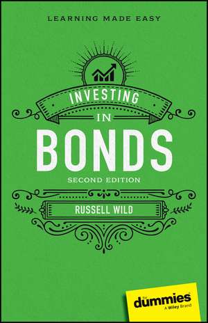 Investing in Bonds For Dummies, 2nd Edition de R Wild