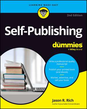 Self–Publishing For Dummies, 2nd Edition de JR Rich