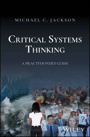 Critical Systems Thinking: A Practitioner’s Guide de MC Jackson