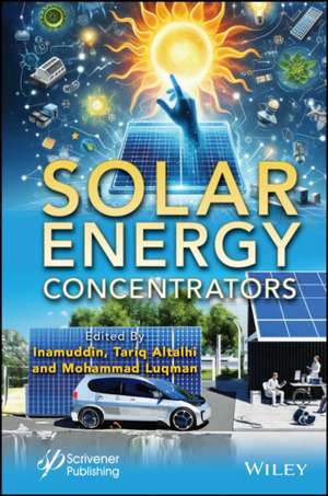 Solar Energy Concentrators: Essentials and Applica tions de Inamuddin