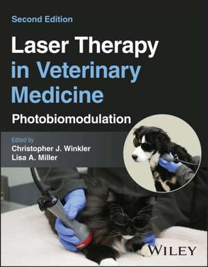 Laser Therapy in Veterinary Medicine: Photobiomodu lation, 2nd Edition de Winkler