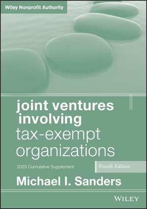 Joint Ventures Involving Tax–Exempt Organizations, 4th edition 2023 Supplement de MI Sanders