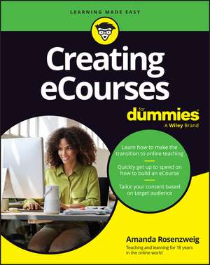 Creating eCourses For Dummies de Rosenzweig