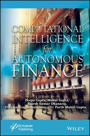 Computational Intelligence for Autonomous Finance de Deepak Gupta