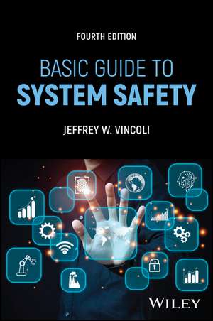 Basic Guide to System Safety, 4th Edition de JW Vincoli