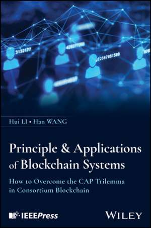 Principles and Applications of Blockchain Systems: How to Break Through the Trilemma in Consortium B lockchain de Li