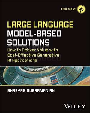 Large Language Model-Based Solutions de Shreyas Subramanian