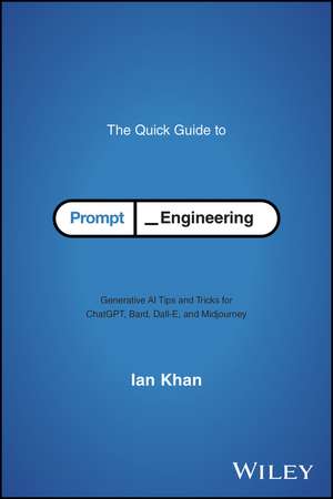 The Quick Guide to Prompt Engineering de I. Khan