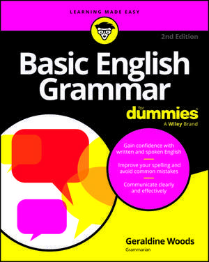 Basic English Grammar For Dummies, 2nd Edition (USA Edition) de Woods