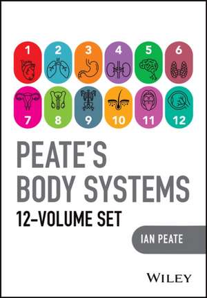 Peate′s Body Systems: The Complete 12–Volume Set de Peate