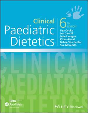 Clinical Paediatric Dietetics de Bahee van de Bor