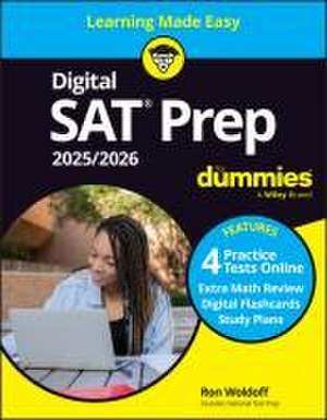 Digital SAT Prep 2025/2026 For Dummies: Book + 4 P ractice Tests & Flashcards Online de Woldoff