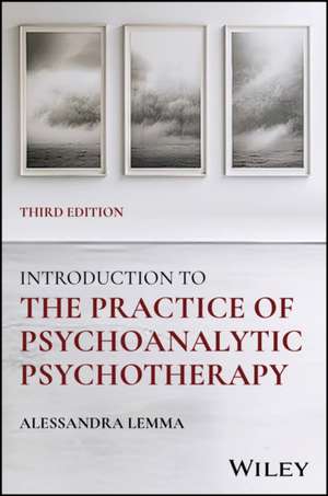 Introduction to the Practice of Psychoanalytic Psy chotherapy, 3rd Edition de Lemma