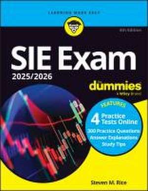 SIE Exam 2025/2026 For Dummies (Securities Industr y Essentials Exam Prep + Practice Tests & Flashcar ds Online) de Rice