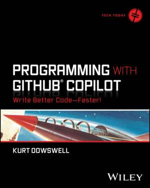 Programming with Github Copilot de Kurt Dowswell