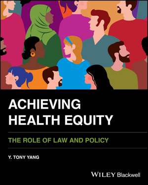 Achieving Health Equity de Y. Tony Yang