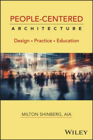 People-Centered Architecture de Milton Shinberg