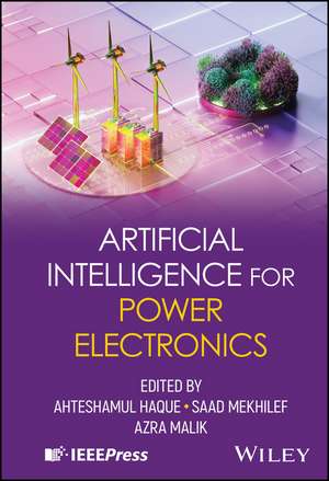 Artificial Intelligence for Power Electronics de Ahteshamul Haque