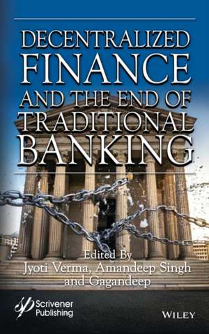 Decentralized Finance and the End of Traditional Banking de Jyoti Verma