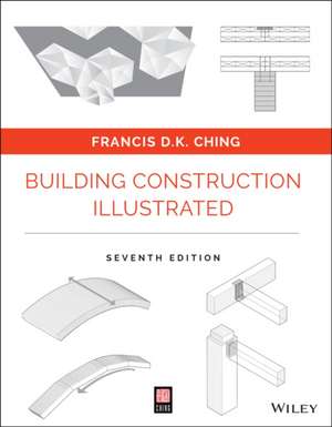 Building Construction Illustrated de Francis D. K. Ching