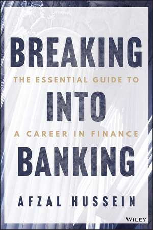 Breaking Into Banking de Afzal Hussein