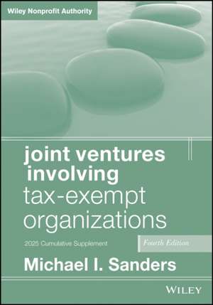 Joint Ventures Involving Tax-Exempt Organizations, 2025 Supplement de Michael I. Sanders