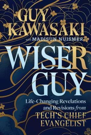 Wiser Guy de Guy Kawasaki