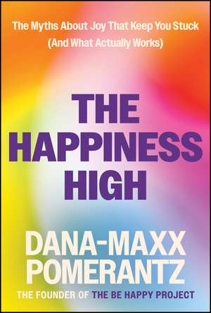 The Happiness High de Dana-Maxx Pomerantz
