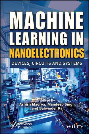 Machine Learning in Nanoelectronics de Ashish Maurya
