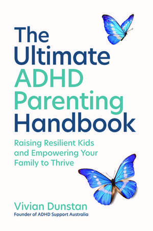 The Ultimate ADHD Parenting Handbook de Vivian Dunstan