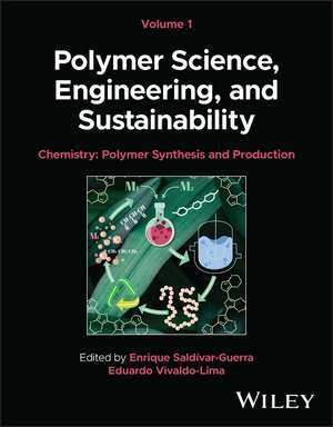 Polymer Science, Engineering, and Sustainability, Volume 1 de Enrique Saldivar-Guerra