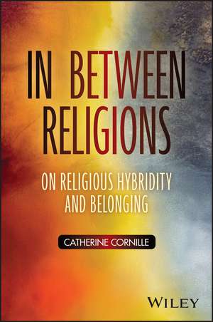 In Between Religions de Catherine Cornille