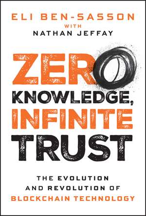 Zero Knowledge, Infinite Trust de Eli Ben-Sasson
