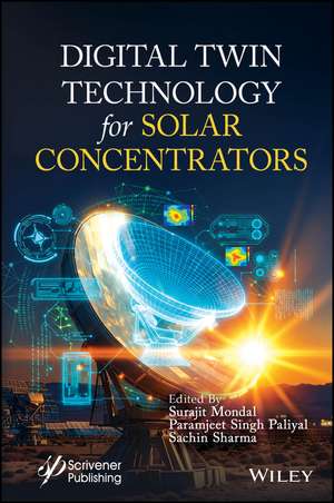 Digital Twin Technology for Optimizing Solar Concentrators de Paramjeet Singh Paliyal