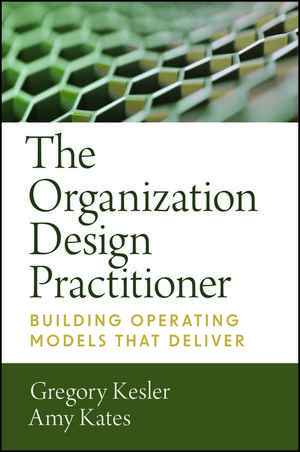 The Organization Design Practitioner de Amy Kates