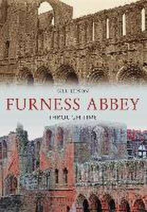 Furness Abbey Through Time de Gill Jepson